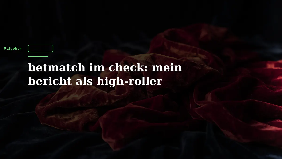 betmatch im check: mein bericht als high-roller