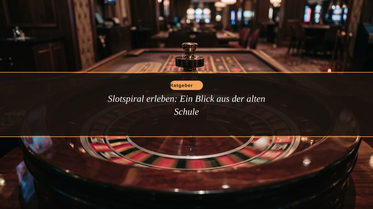 Slotspiral erleben: Ein Blick aus der alten Schule