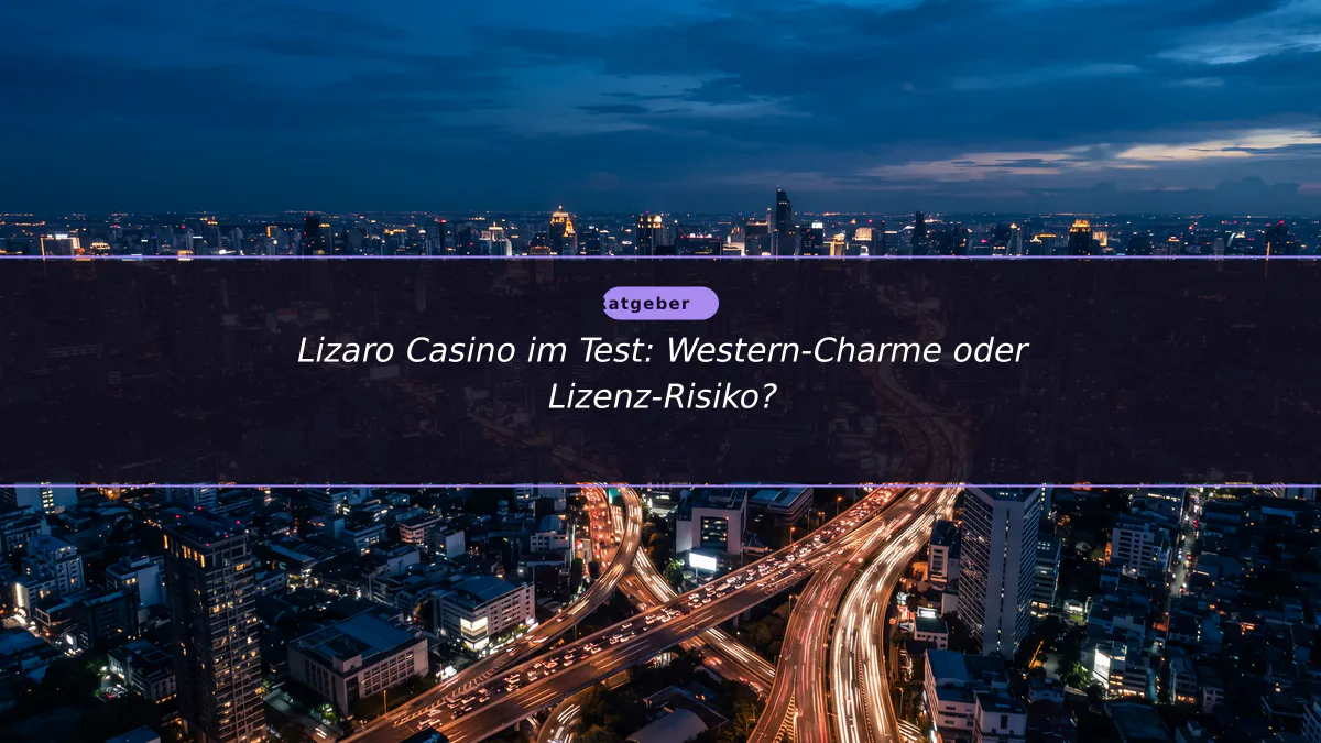 Lizaro Casino im Test: Western-Charme oder Lizenz-Risiko?