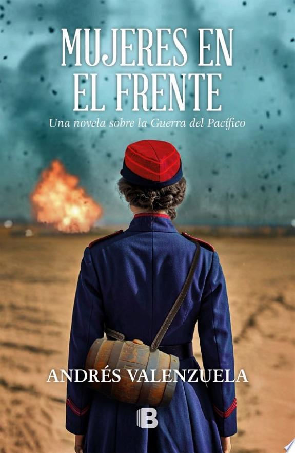 Mujeres en el frente Las mujeres de la Guerra del Pacifico