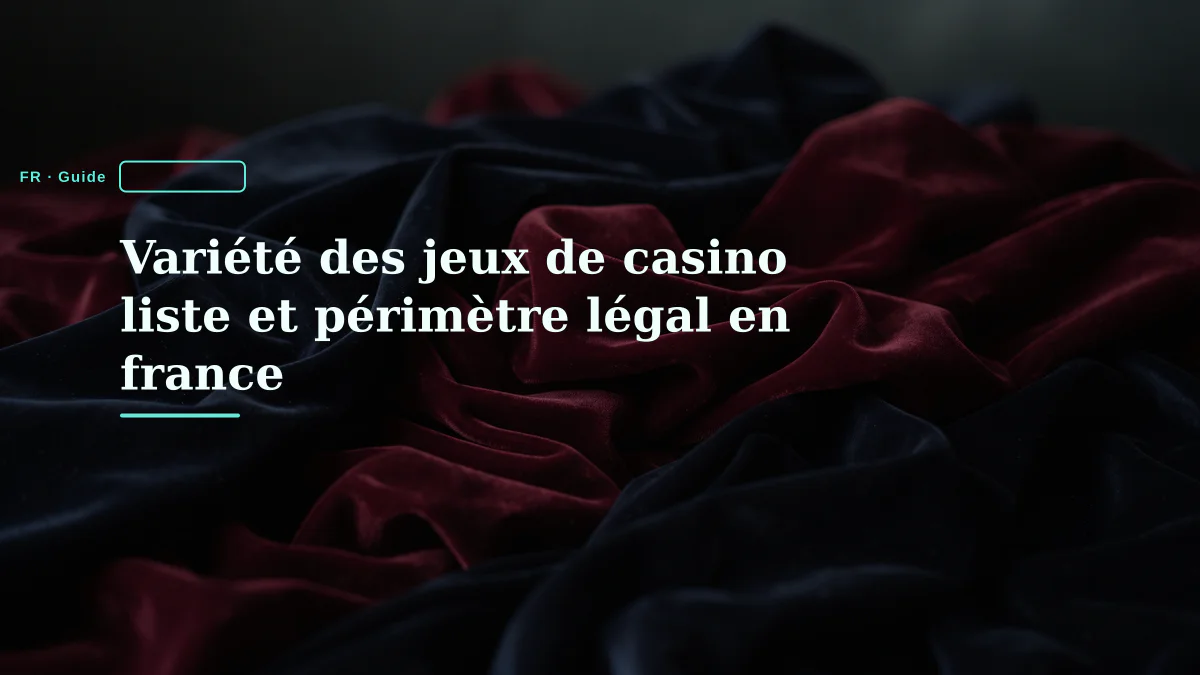 Variété des jeux de casino liste et périmètre légal en france