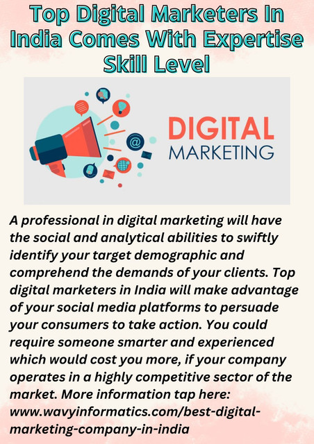 A professional in digital marketing will have the social and analytical abilities to swiftly identify your target demographic and comprehend the demands of your clients. Top digital marketers in India will make advantage of your social media platforms to persuade your consumers to take action. You could require someone smarter and experienced which would cost you more, if your company operates in a highly competitive sector of the market. More information tap here: https://wavyinformatics.com/best-digital-marketing-company-in-india