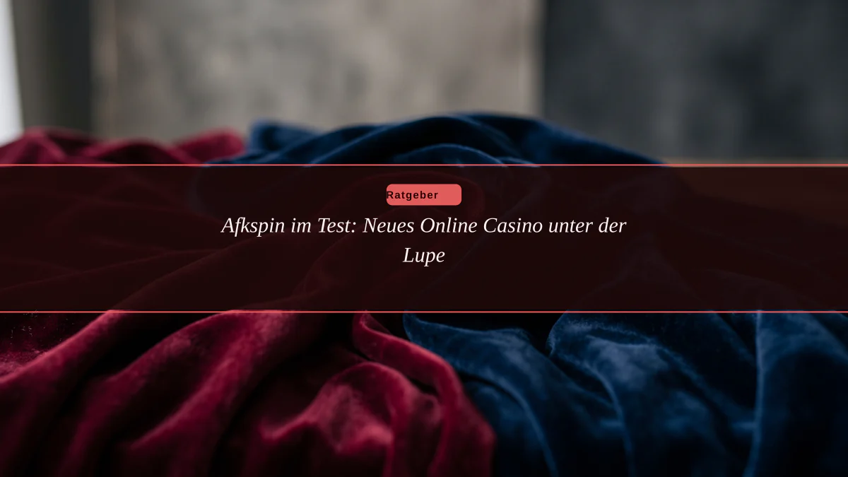 Afkspin im Test: Neues Online Casino unter der Lupe