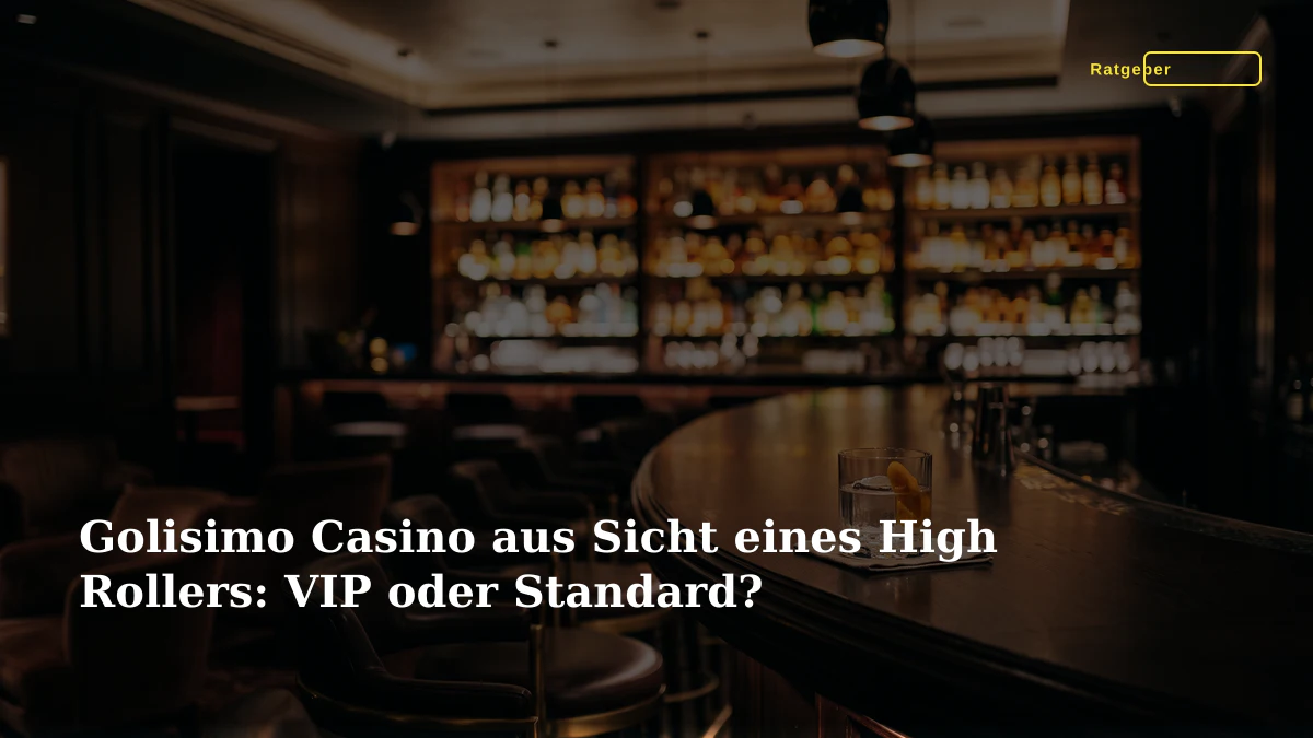 Golisimo Casino aus Sicht eines High Rollers: VIP oder Standard?