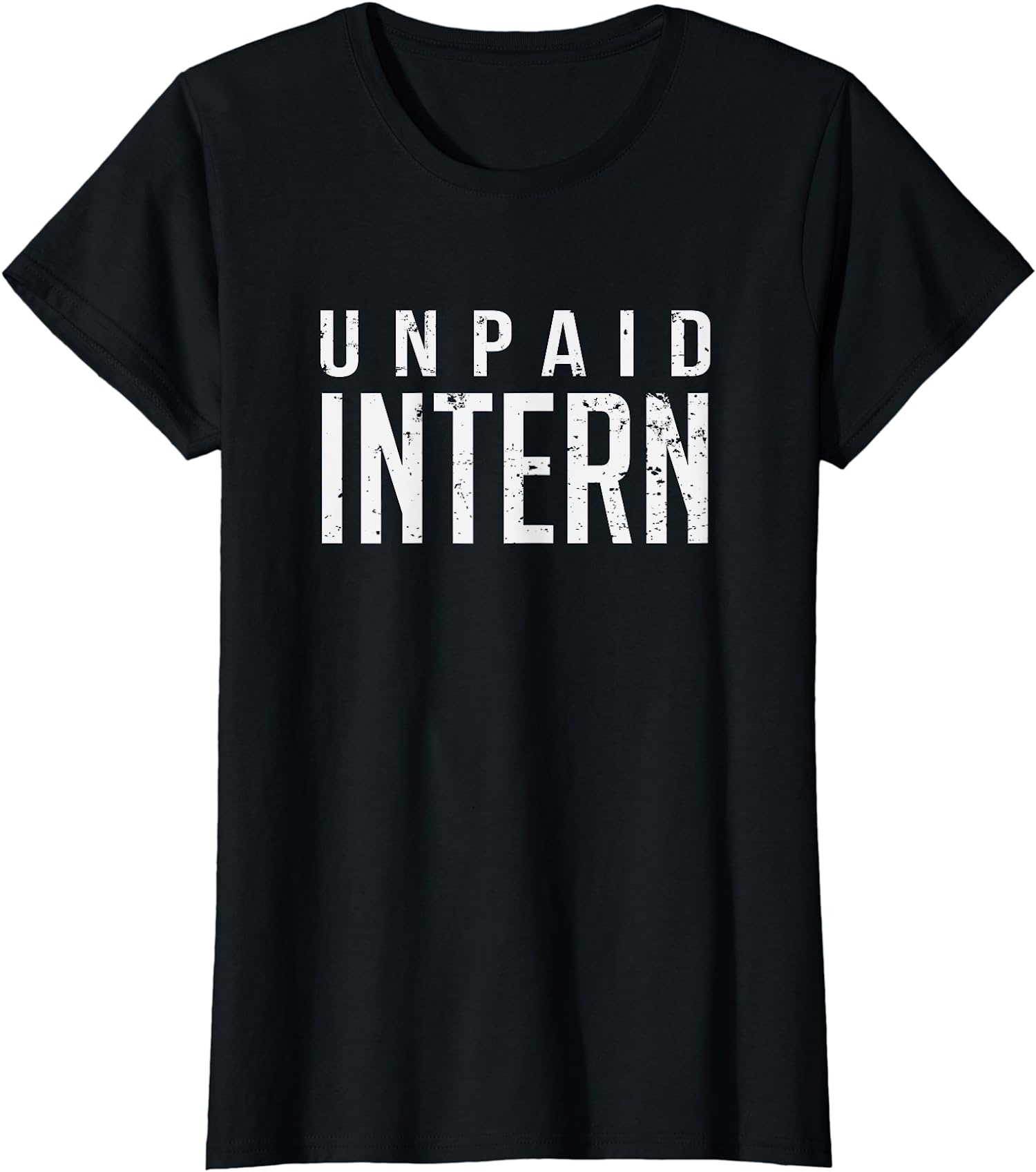 Unpaid Intern Office Worker Funny Internship Gift Ladies’ Crewneck T-Shirt