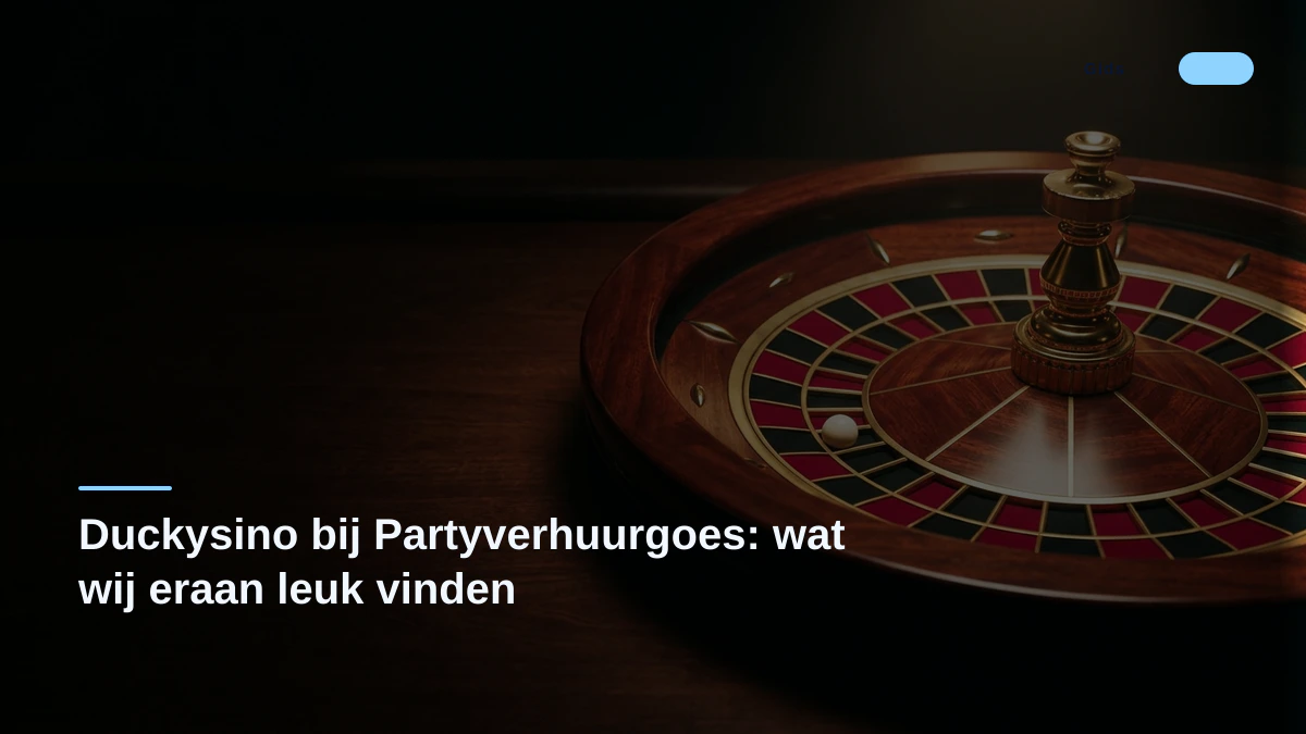 Duckysino bij Partyverhuurgoes: wat wij eraan leuk vinden