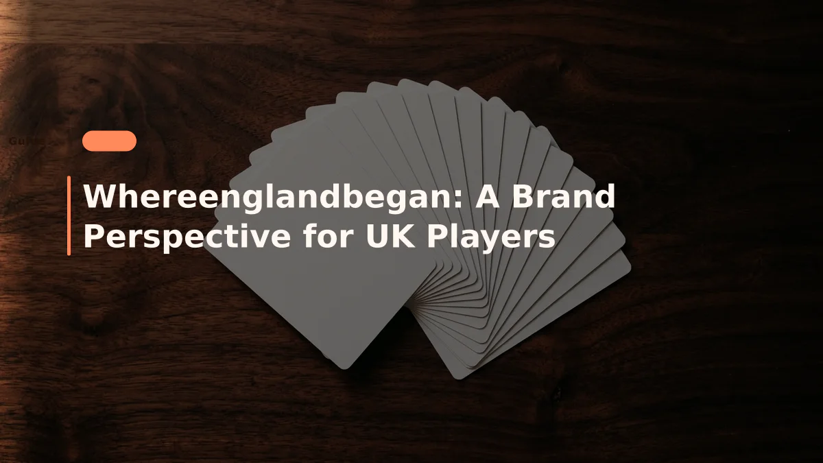 Whereenglandbegan: A Brand Perspective for UK Players