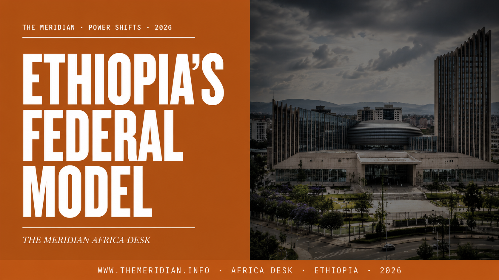 Ethiopia's Federal Model Under Strain -- The Meridian Africa Desk