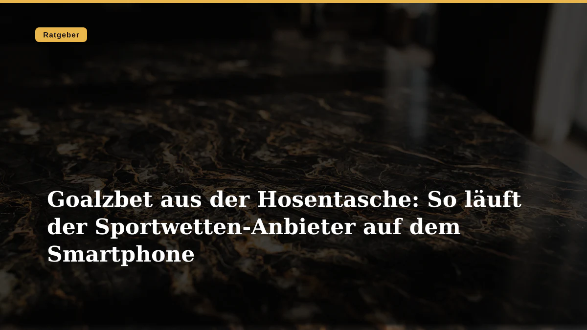 Goalzbet aus der Hosentasche: So läuft der Sportwetten-Anbieter auf dem Smartphone