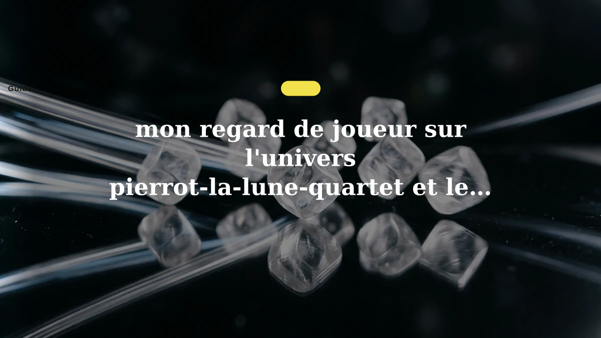 mon regard de joueur sur l'univers pierrot-la-lune-quartet et le casino olympe