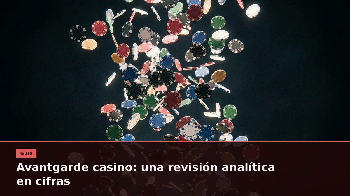 Avantgarde casino: una revisión analítica en cifras