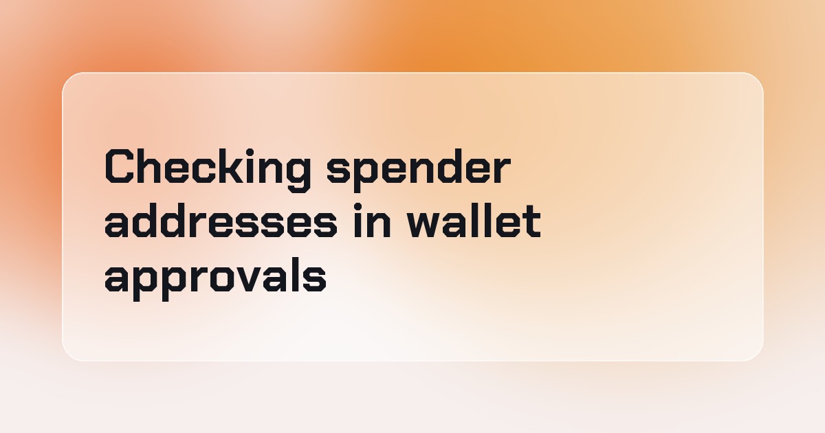 Checking spender addresses in wallet approvals
