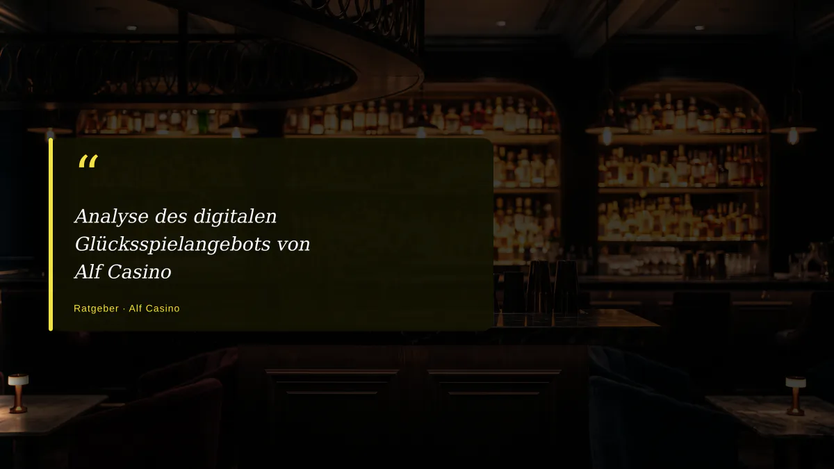 Analyse des digitalen Glücksspielangebots von Alf Casino