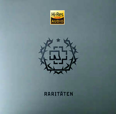 Rammstein - Raritaten (2016) FLAC [24bit- Hi-RES]