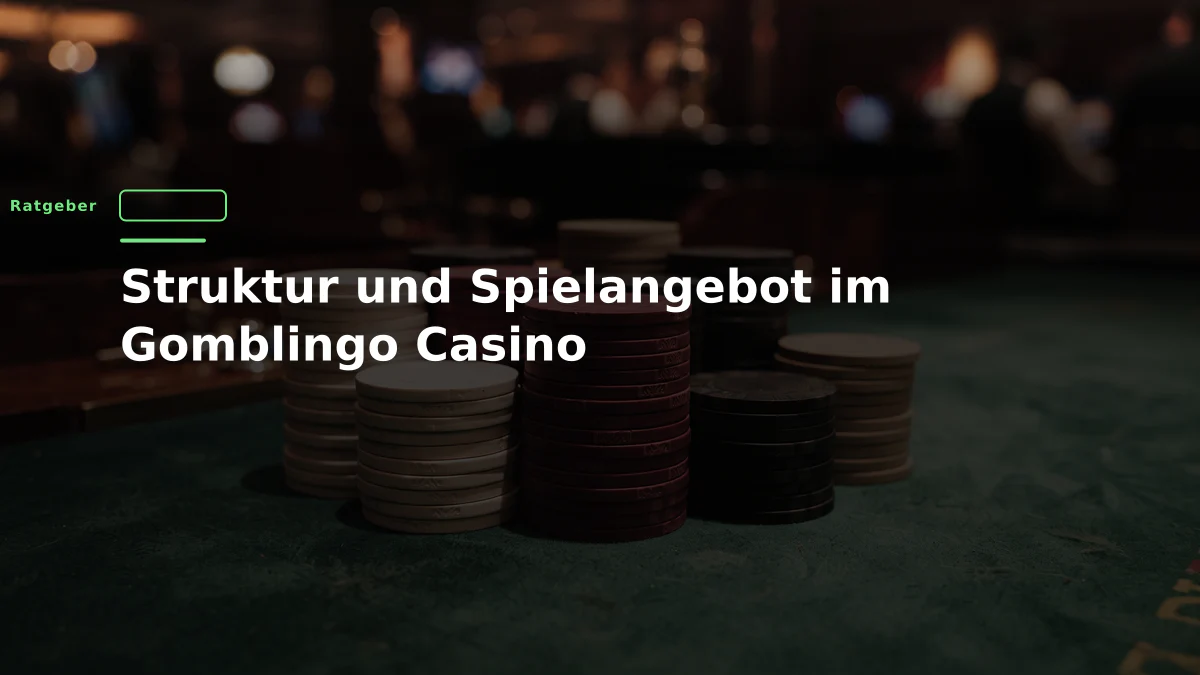 Struktur und Spielangebot im Gomblingo Casino