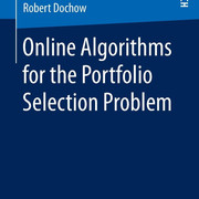 Online-Algorithms-for-the-Portfolio-Selection-Problem-by-Robert-Dochow