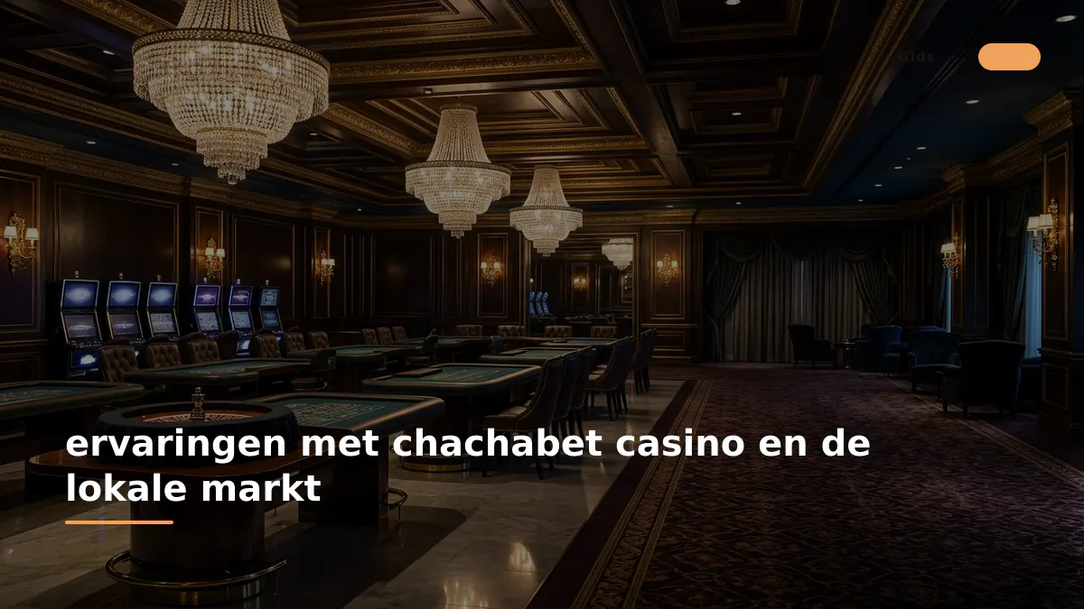 ervaringen met chachabet casino en de lokale markt