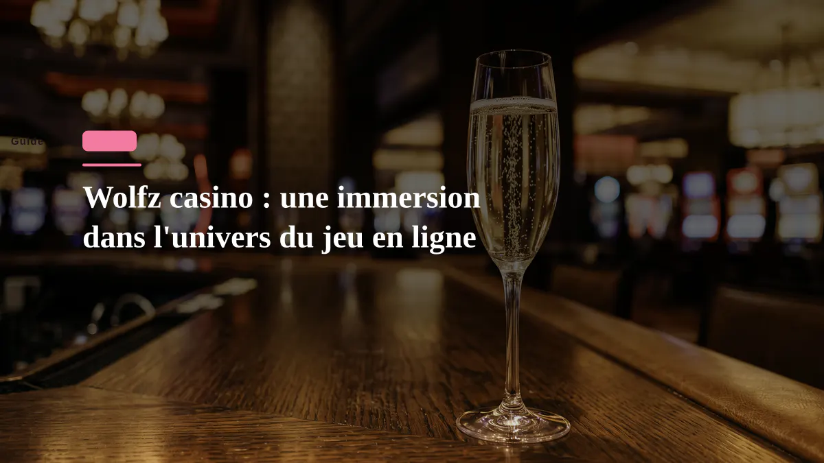 Wolfz casino : une immersion dans l'univers du jeu en ligne