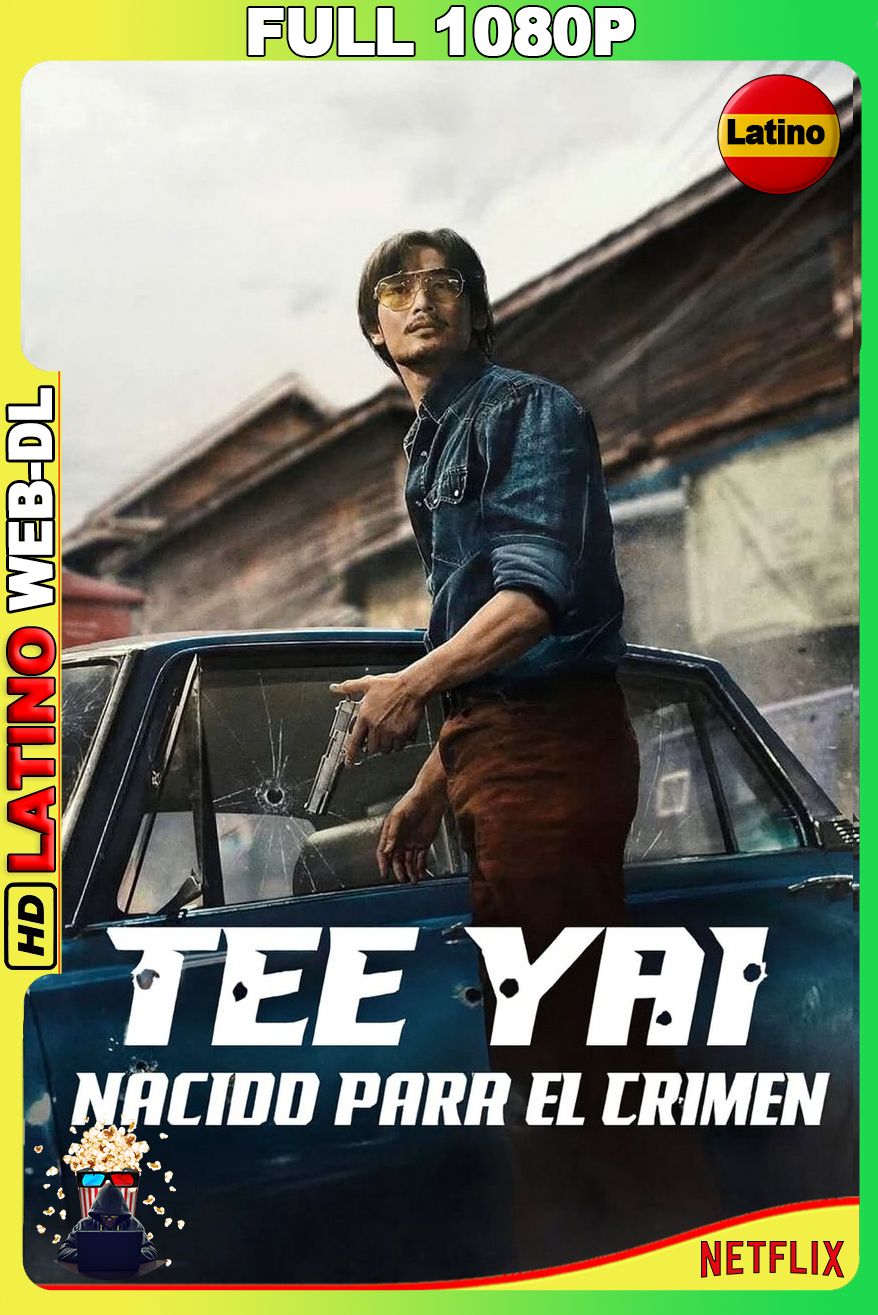 Tee Yai – Nacido para el crimen (2025) [Full 1080p] {NTFX} WEB-DL [Latino-Inglés-Tailandés]