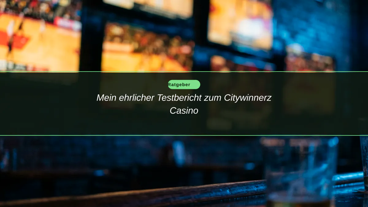 Mein ehrlicher Testbericht zum Citywinnerz Casino