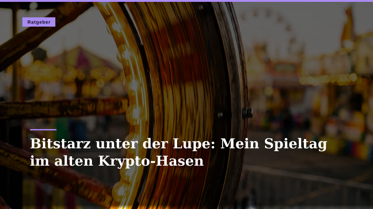 Bitstarz unter der Lupe: Mein Spieltag im alten Krypto-Hasen