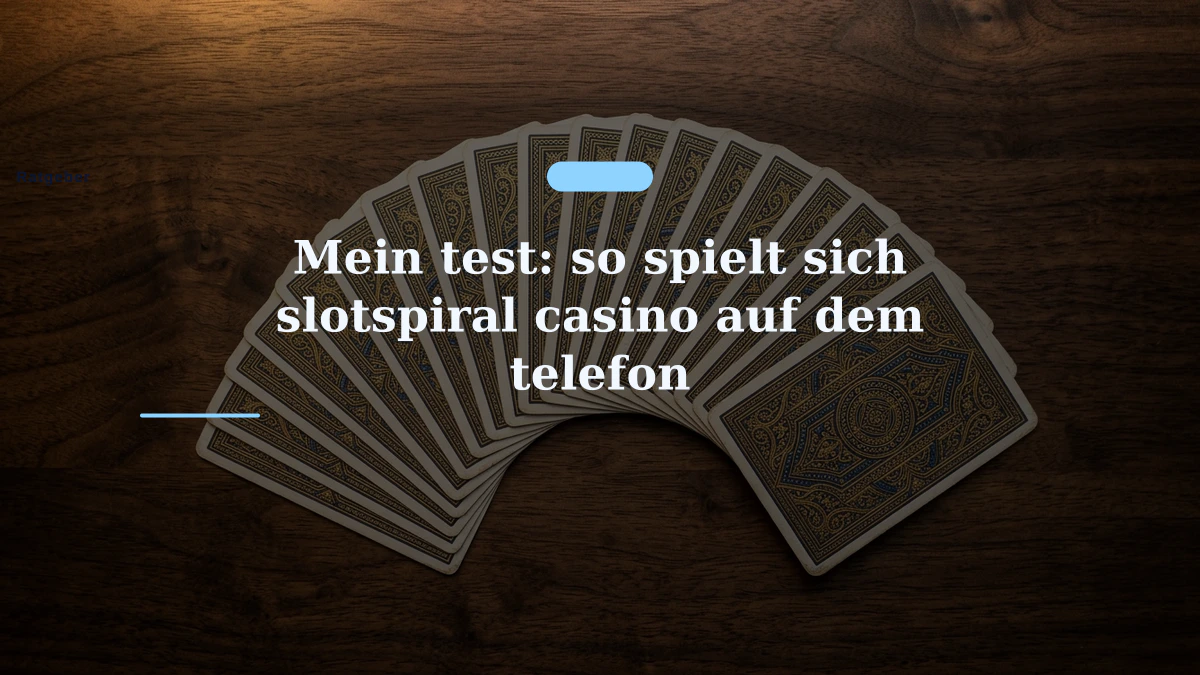 Mein test: so spielt sich slotspiral casino auf dem telefon