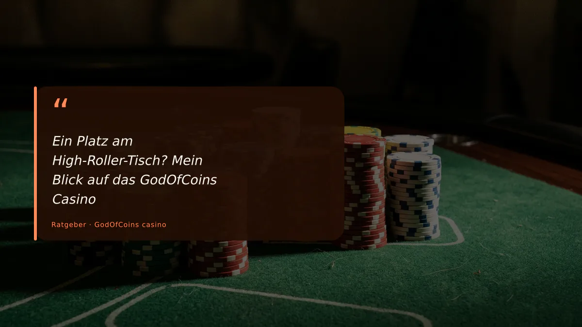 Ein Platz am High-Roller-Tisch? Mein Blick auf das GodOfCoins Casino