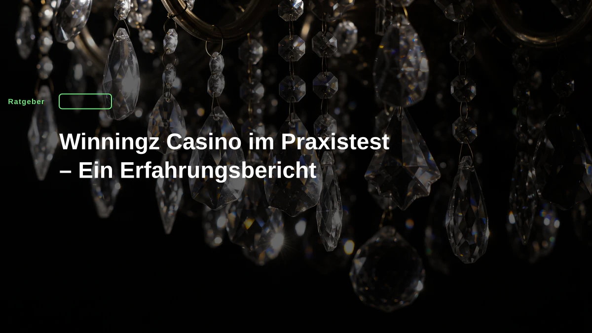 Winningz Casino im Praxistest – Ein Erfahrungsbericht