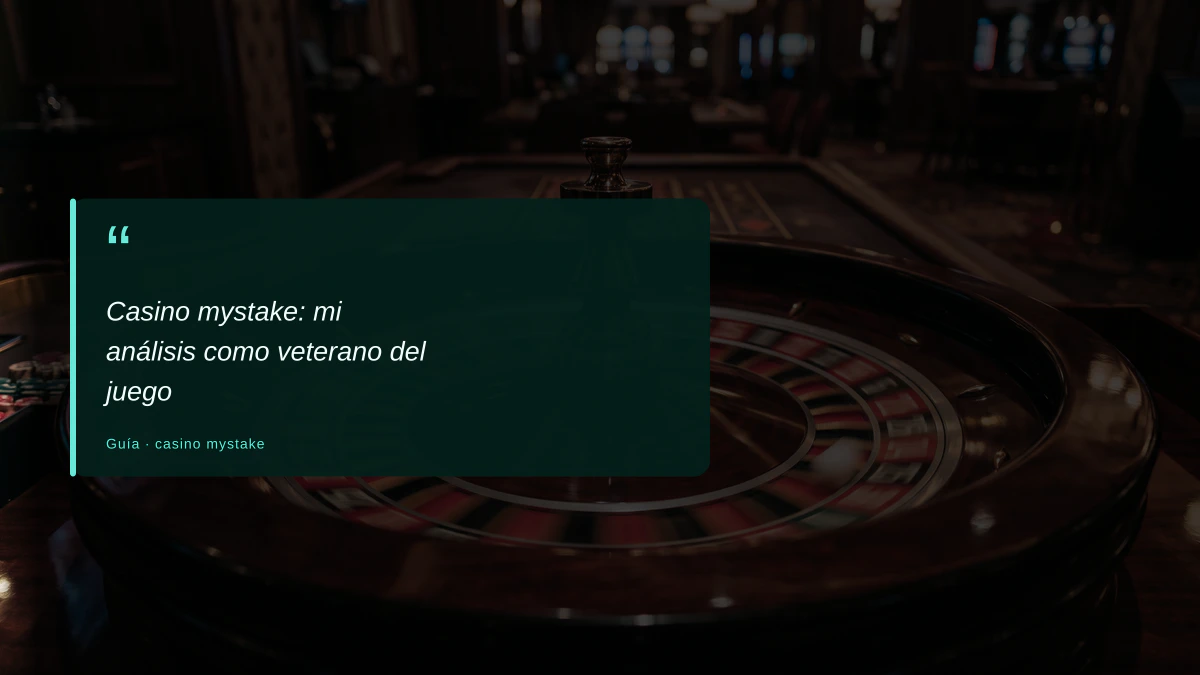 Casino mystake: mi análisis como veterano del juego