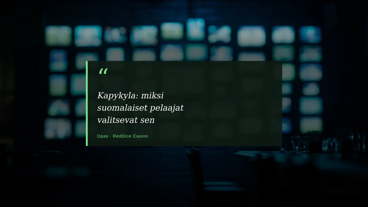 Kapykyla: miksi suomalaiset pelaajat valitsevat sen