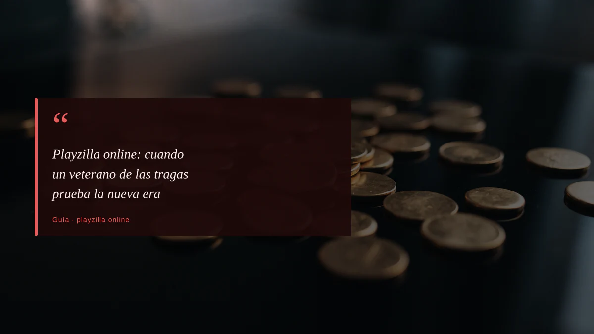 Playzilla online: cuando un veterano de las tragas prueba la nueva era