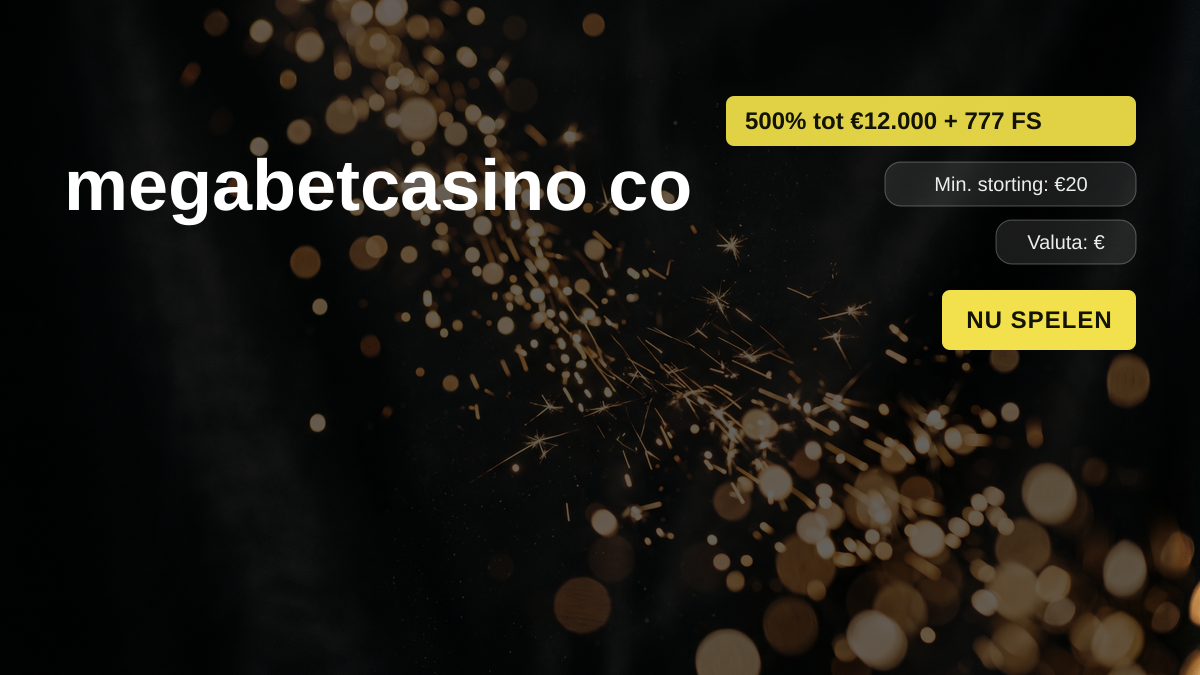 megabetcasino co — welkomstbonus 500% tot €12.000 + 777 FS, betalingen: Visa, Mastercard, Skrill, Neteller, Paysafecard megabetcasino co — welkomstbonus 500% tot €12.000 + 777 FS, betalingen: Visa, Mastercard, Skrill, Neteller, Paysafecard