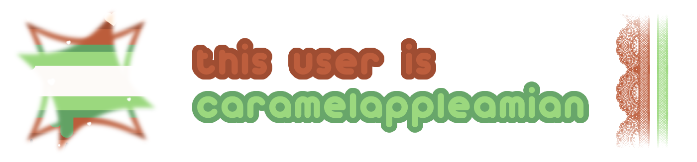 A userbox with brown and green text reading "this user is caramelappleamian". On the left side, the flag is in the shape of a crooked four-pointed star with four more lined points. On the right side, there are two lines of lace, one brown and one light green. A userbox with brown and green text reading "this user is caramelappleamian". On the left side, the flag is in the shape of a crooked four-pointed star with four more lined points. On the right side, there are two lines of lace, one brown and one light green.