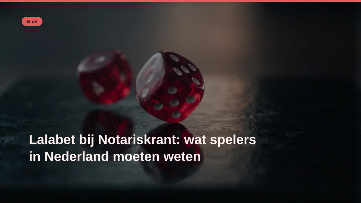 Lalabet bij Notariskrant: wat spelers in Nederland moeten weten