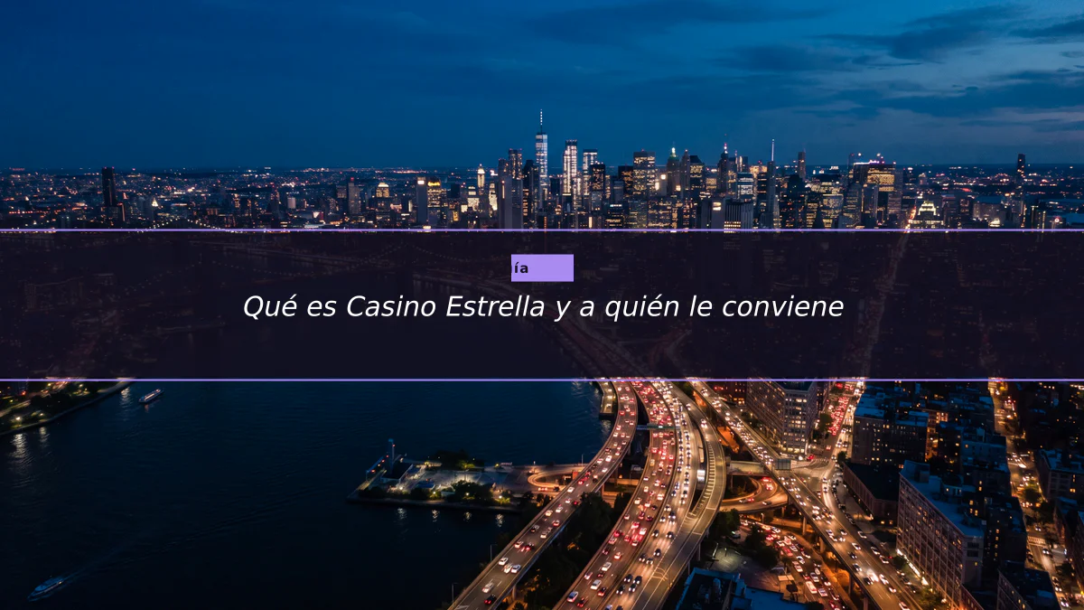 Qué es Casino Estrella y a quién le conviene