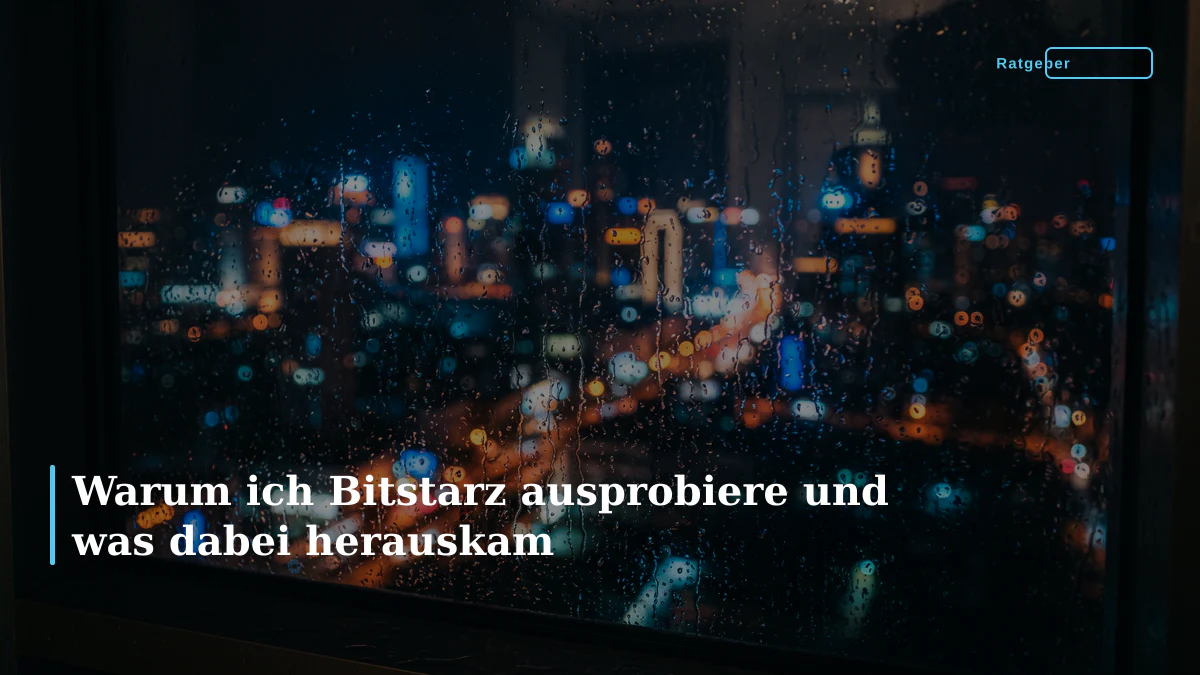 Warum ich Bitstarz ausprobiere und was dabei herauskam