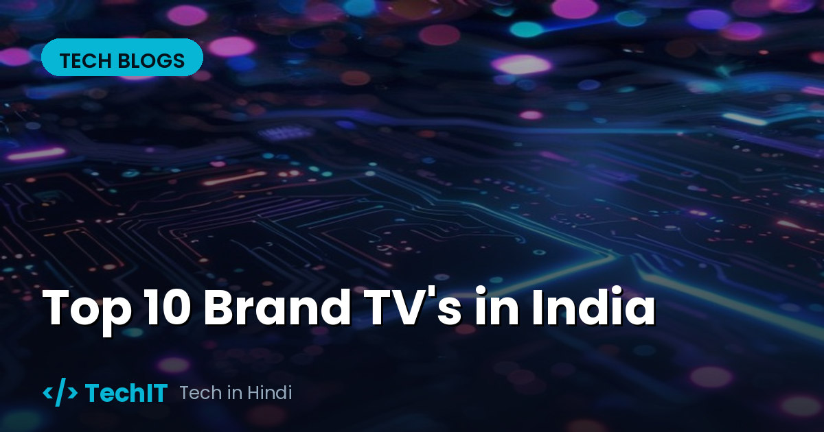Top 10 Brand TV's in India