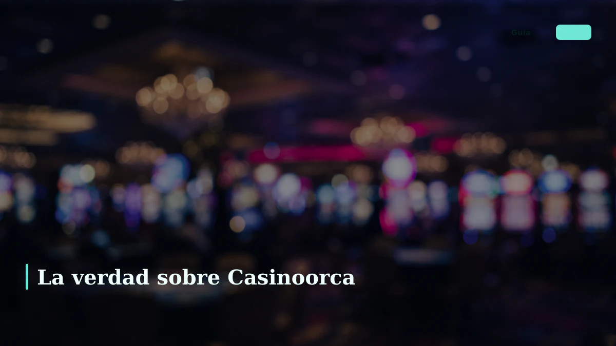 La verdad sobre Casinoorca