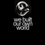 02-webuiltourownworldv2