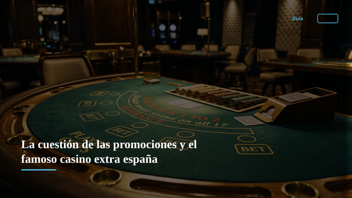 La cuestión de las promociones y el famoso casino extra españa La cuestión de las promociones y el famoso casino extra españa