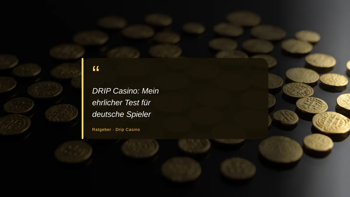 DRIP Casino: Mein ehrlicher Test für deutsche Spieler