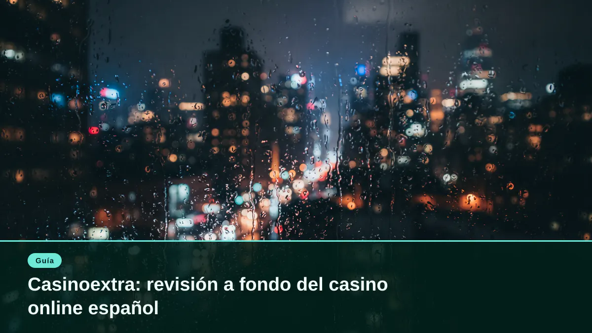Casinoextra: revisión a fondo del casino online español