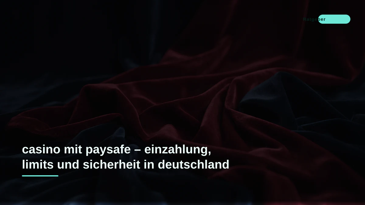 casino mit paysafe – einzahlung, limits und sicherheit in deutschland