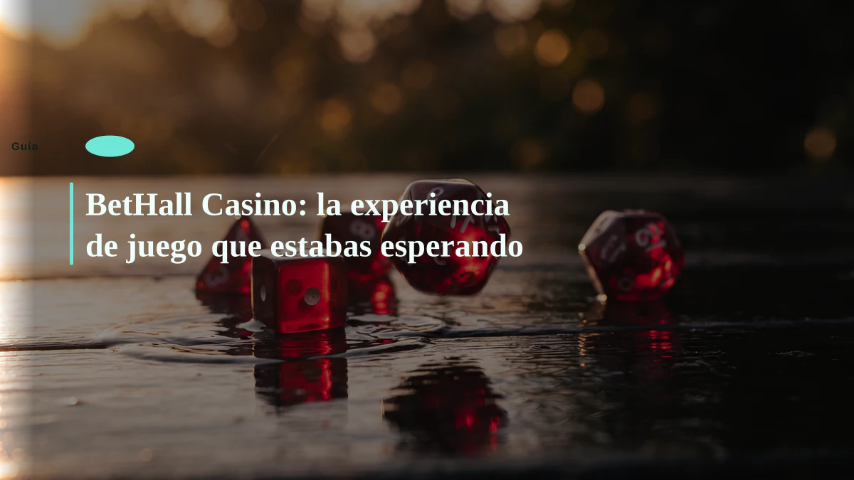 BetHall Casino: la experiencia de juego que estabas esperando