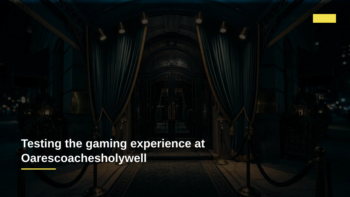 Testing the gaming experience at Oarescoachesholywell