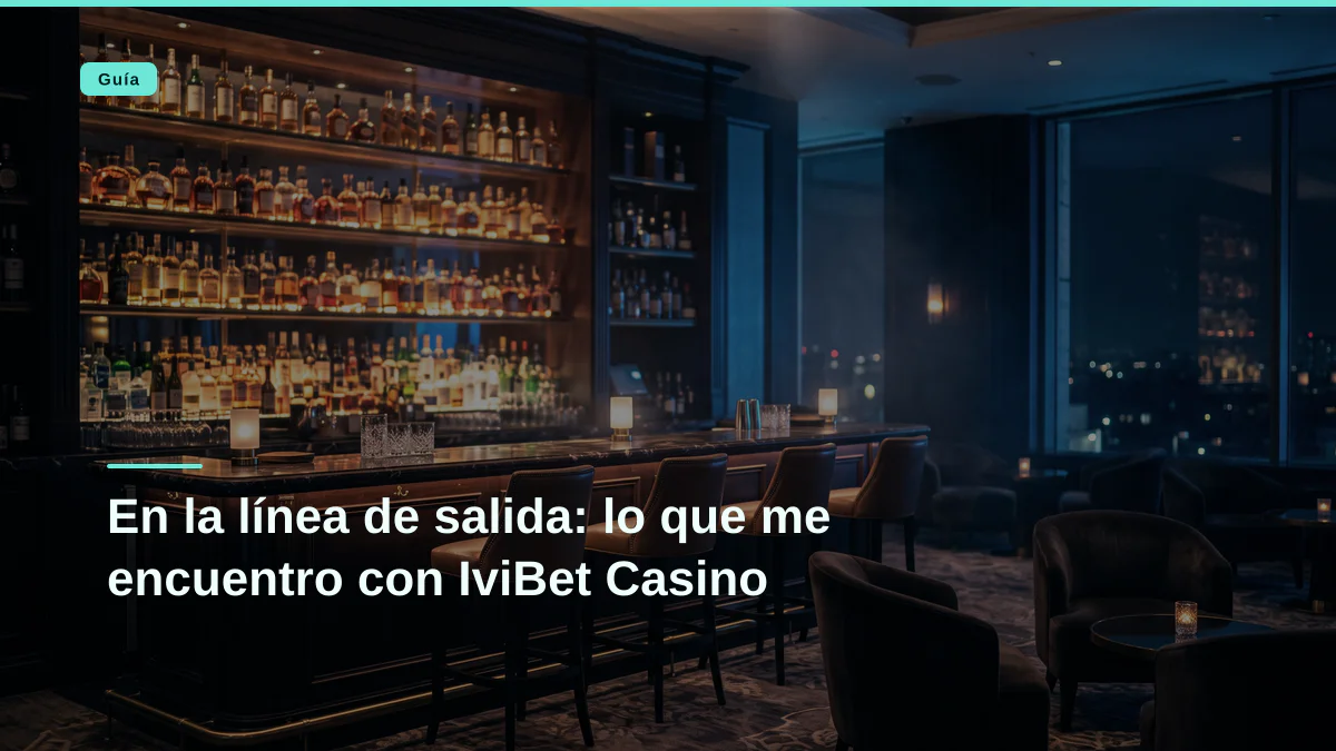 En la línea de salida: lo que me encuentro con IviBet Casino
