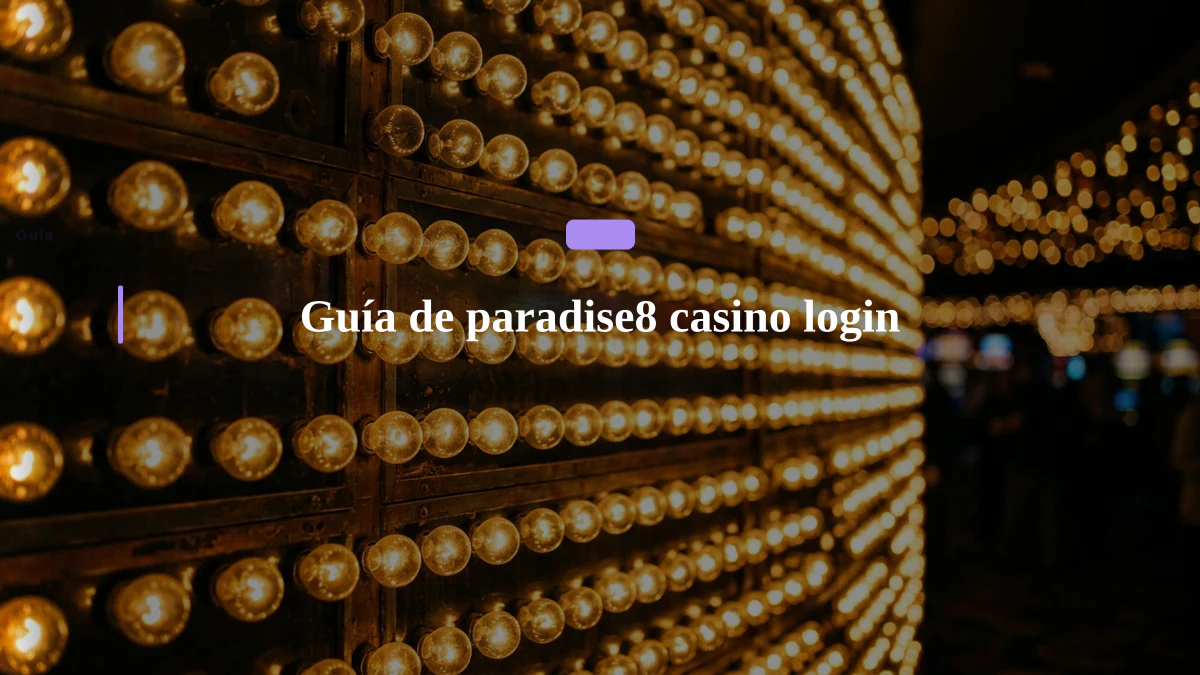 Guía de paradise8 casino login