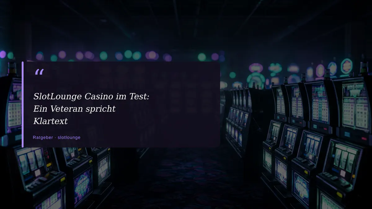 SlotLounge Casino im Test: Ein Veteran spricht Klartext