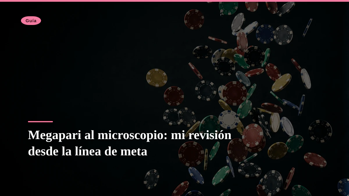 Megapari al microscopio: mi revisión desde la línea de meta