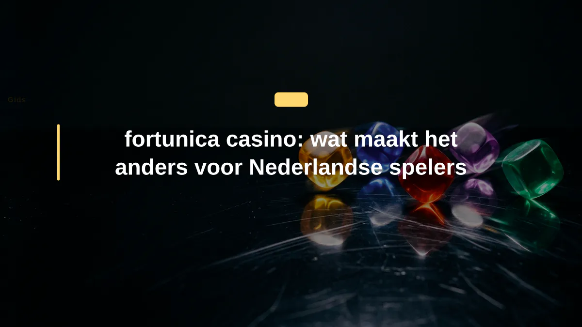 fortunica casino: wat maakt het anders voor Nederlandse spelers